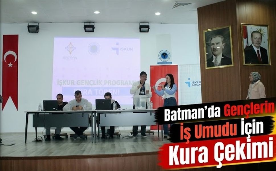 Batman’da Gençlerin İş Umudu İçin Kura Çekimi