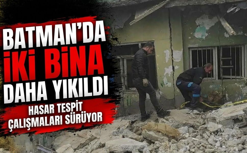 Batman’da İki bina daha yıkıldı