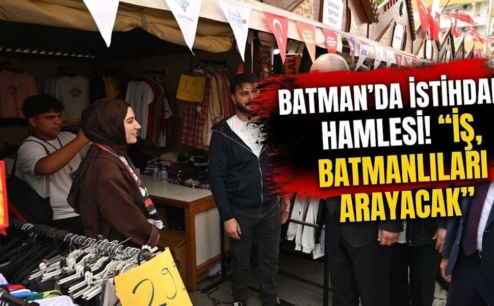 Batman’da istihdam hamlesi! “iş, Batmanlıları arayacak”