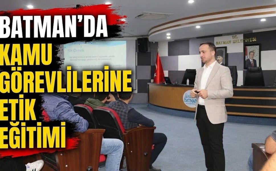 Batman’da Kamu Görevlilerine Etik Eğitimi