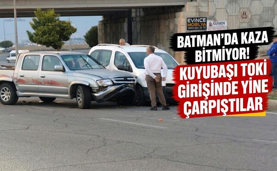 Batman’da Kaza Bitmiyor! Kuyubaşı TOKİ Girişinde Yine Çarpıştılar