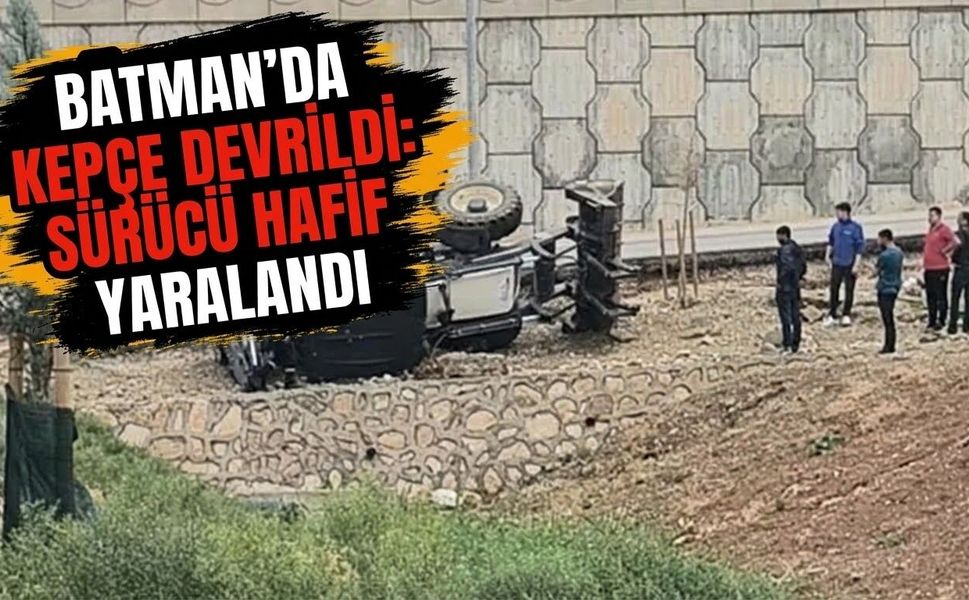 Batman’da Kepçe Devrildi: Sürücü Hafif Yaralandı