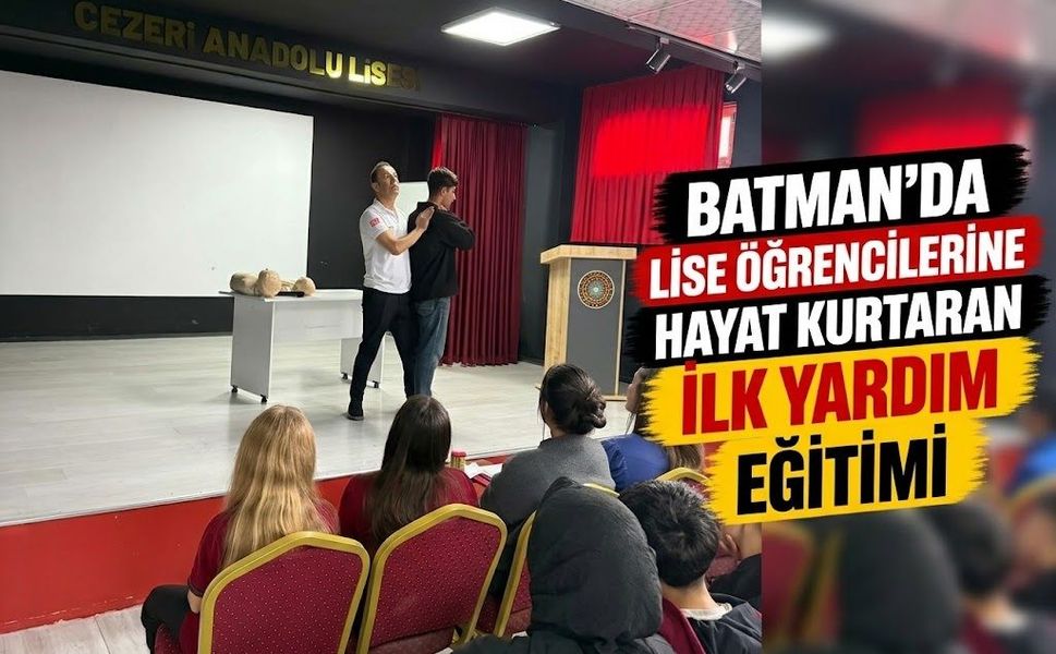 Batman’da Lise Öğrencilerine Hayat Kurtaran İlk Yardım Eğitimi