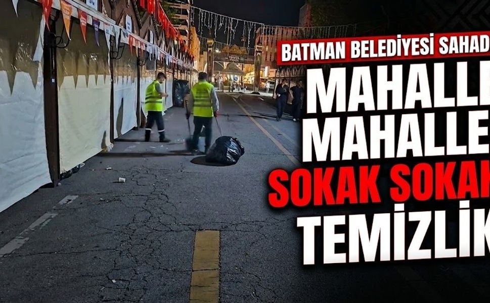 Batman’da Mahalle Mahalle, Sokak Sokak Temizlik