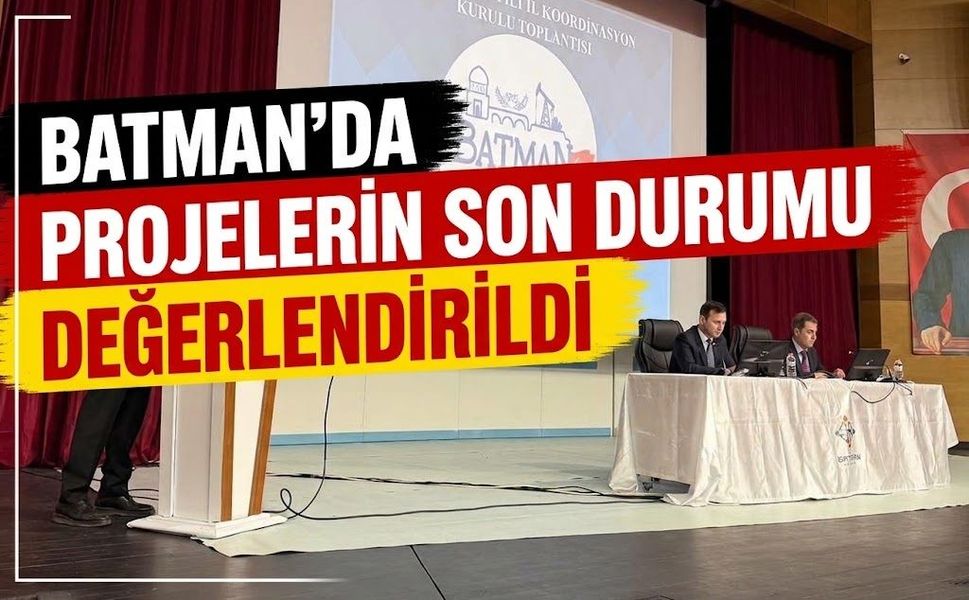 Batman’da Projelerin Son Durumu Değerlendirildi