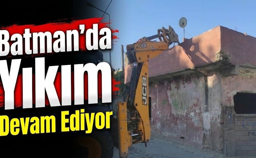 Batman’da Yıkım Devam Ediyor