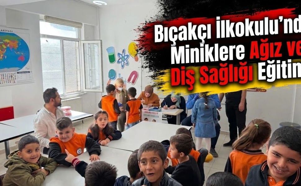 Bıçakçı İlkokulu’nda Miniklere Ağız ve Diş Sağlığı Eğitimi