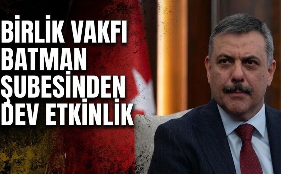 Birlik Vakfı Batman Şubesinden Dev Etkinlik