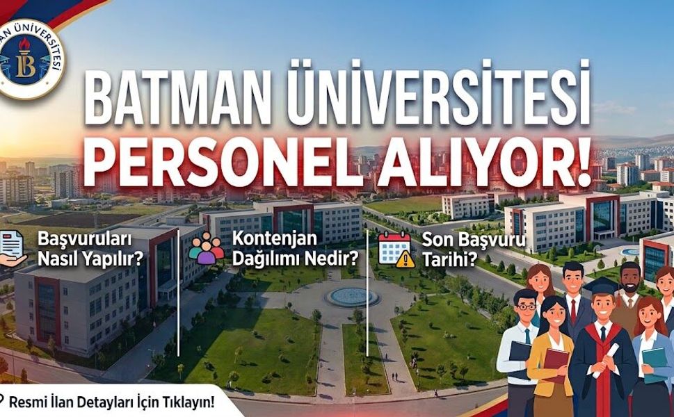 Batman Üniversitesi Personel Alıyor! Başvuruları Nasıl Yapılır, Kontenjan Dağılımı Nedir ve Son Başvuru Tarihi Ne Zaman?