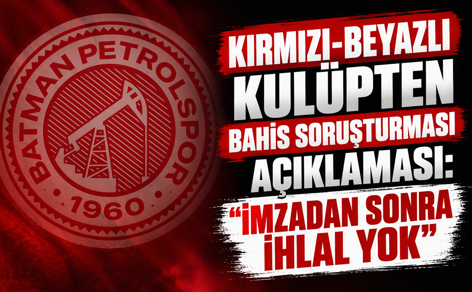 Kırmızı-Beyazlı Kulüpten Bahis Soruşturması Açıklaması: "İmzadan Sonra İhlal Yok"