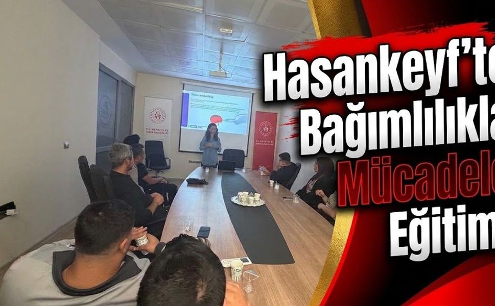Hasankeyf’te Bağımlılıkla Mücadele Eğitimi