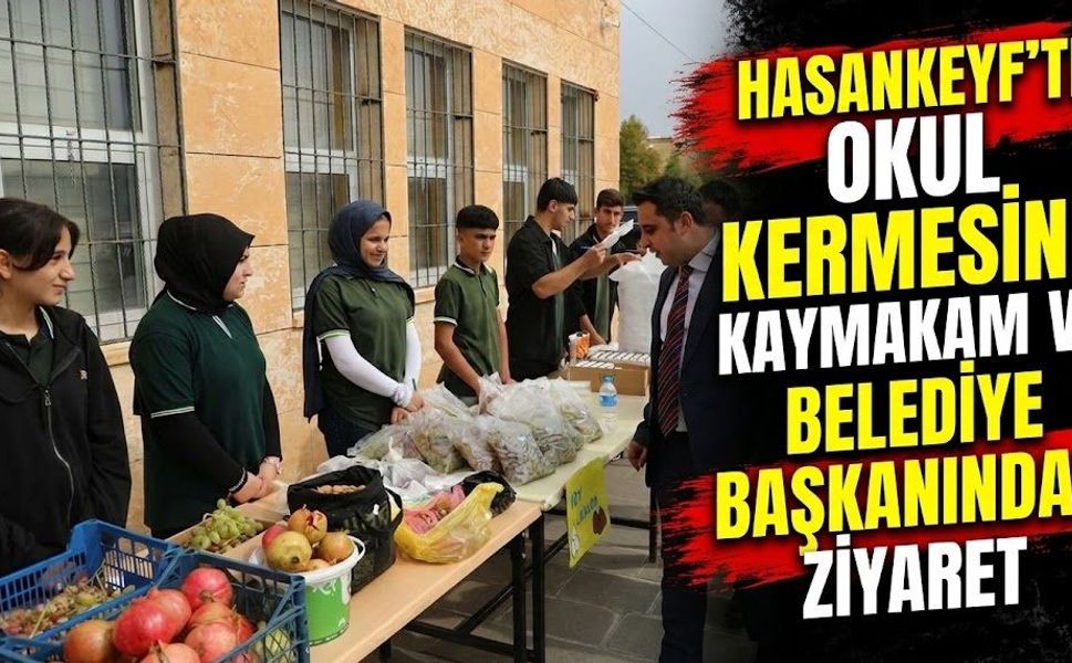 Hasankeyf’te Okul Kermesine Kaymakam ve Belediye Başkanından Ziyaret