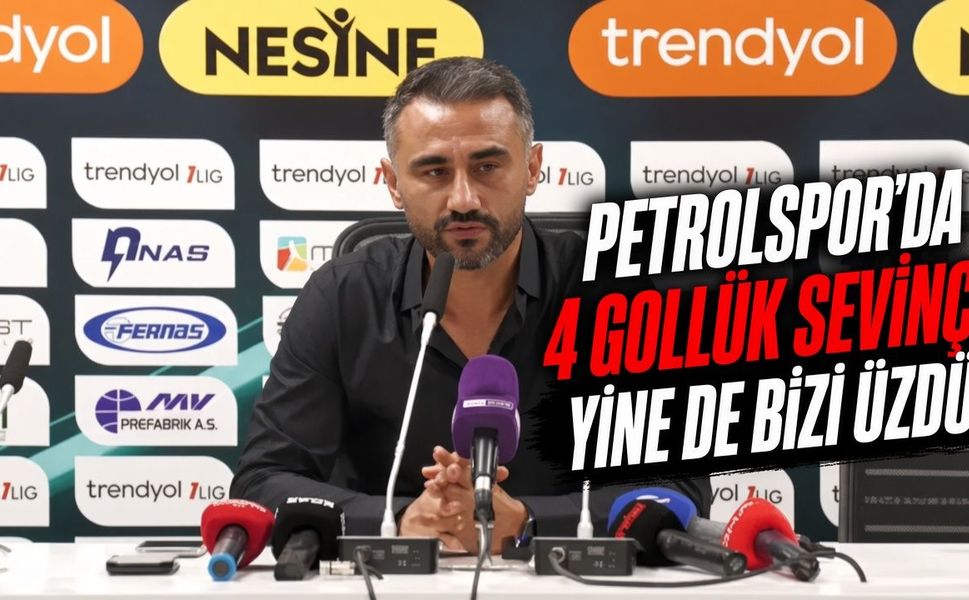 PETROLSPOR’DA 4 GOLLÜK SEVİNÇ: YİNE DE BİZİ ÜZDÜ!