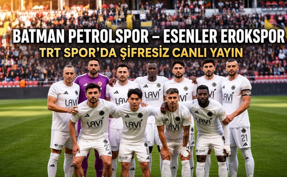 Batman Petrolspor Erokspor Maçı Şifresiz mi? TRT Spor'dan Nasıl İzlenir? Maç Saat Kaçta?