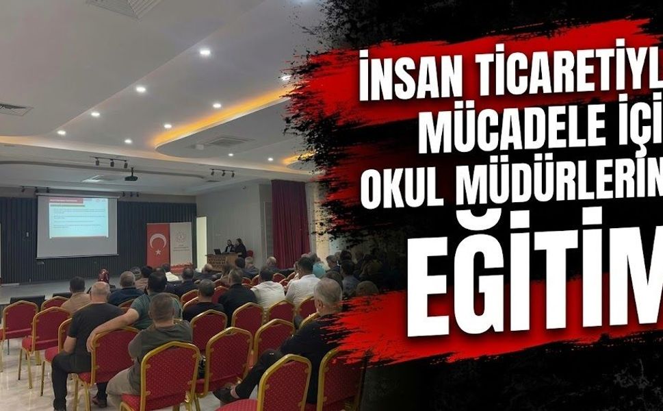 İnsan Ticaretiyle Mücadele İçin Okul Müdürlerine Eğitim
