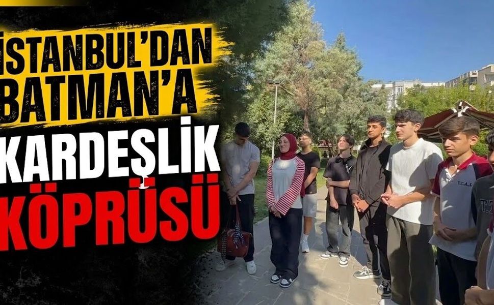 İstanbul’dan Batman’a Kardeşlik Köprüsü
