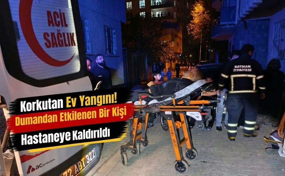 Korkutan Ev Yangını! Dumandan Etkilenen Bir Kişi Hastaneye Kaldırıldı