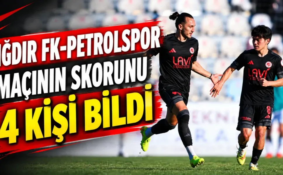 Petrolspor Iğdır FK Maç Sonucunu Sadece 4 Kişi Doğru Tahmin Etti