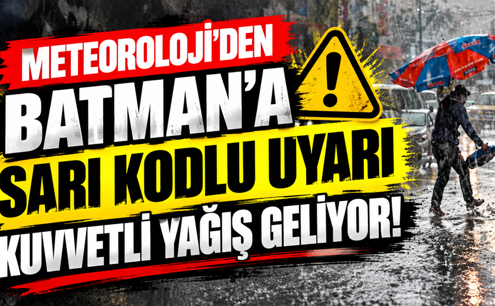 Meteoroloji’den Batman’a Sarı Kodlu Uyarı: Kuvvetli Yağış Geliyor!