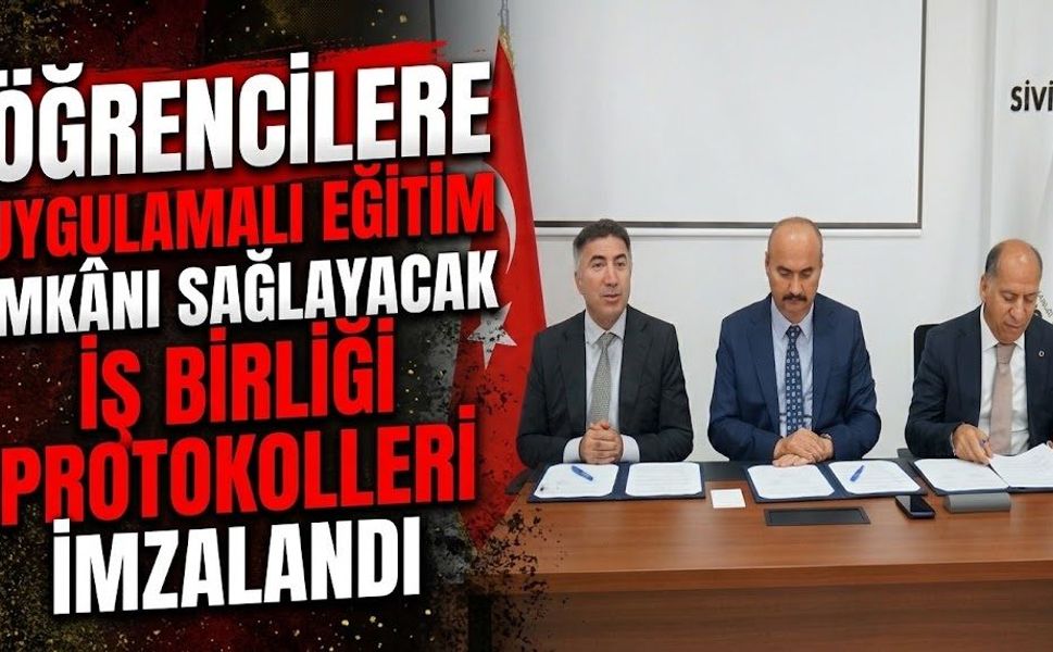 Öğrencilere Uygulamalı Eğitim İmkânı Sağlayacak İş Birliği Protokolleri İmzalandı