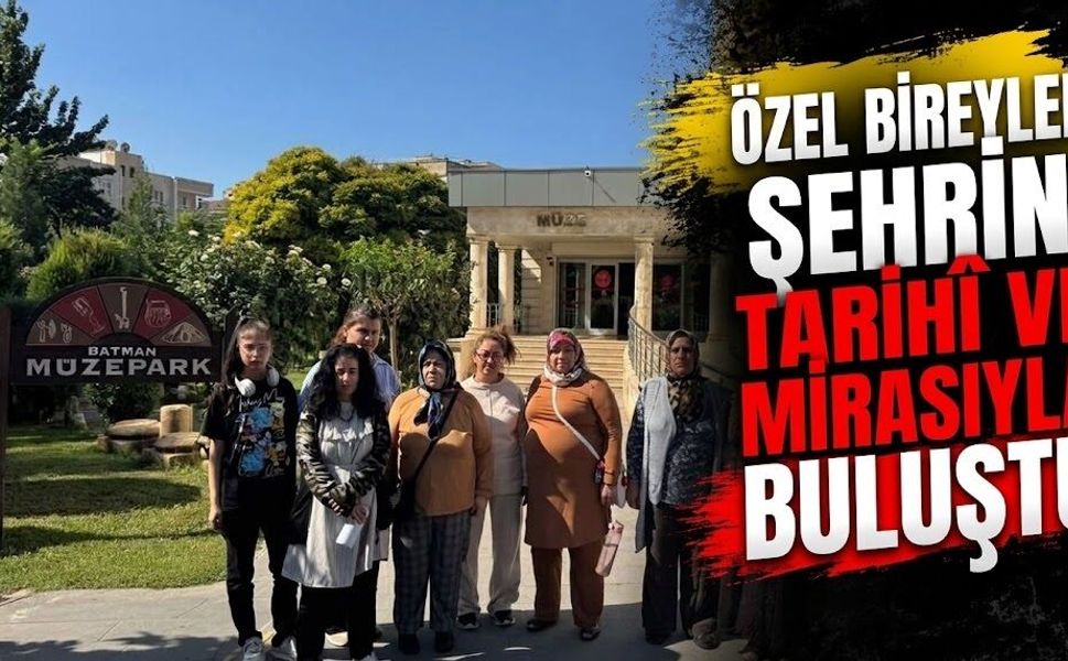 Özel Bireyler Şehrin Tarihî ve Kültürel Mirasıyla Buluştu