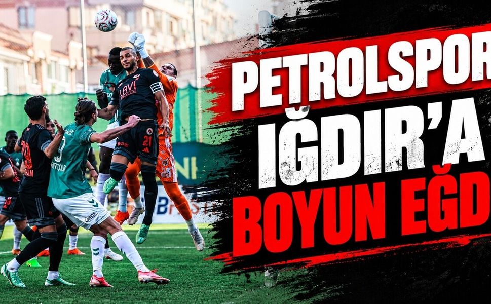 Petrolspor Iğdır'a boyun eğdi