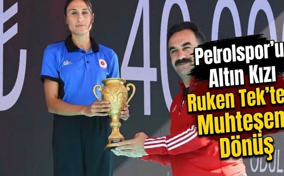 Petrolspor’un Altın Kızı Ruken Tek’ten Muhteşem Dönüş