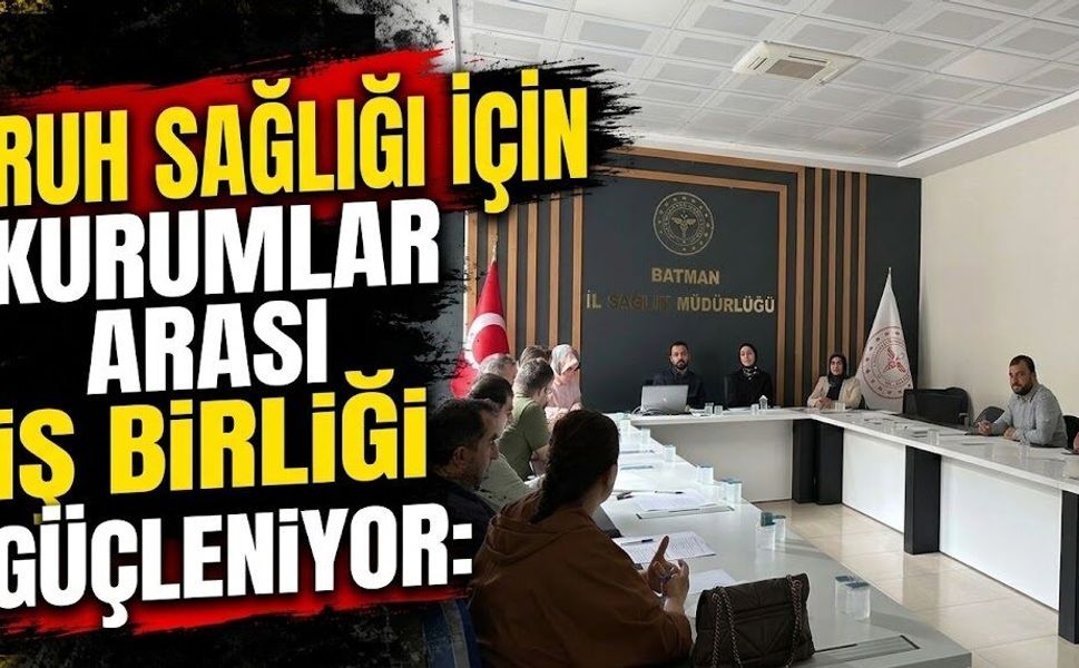 Ruh Sağlığı İçin Kurumlar Arası İş Birliği Güçleniyor
