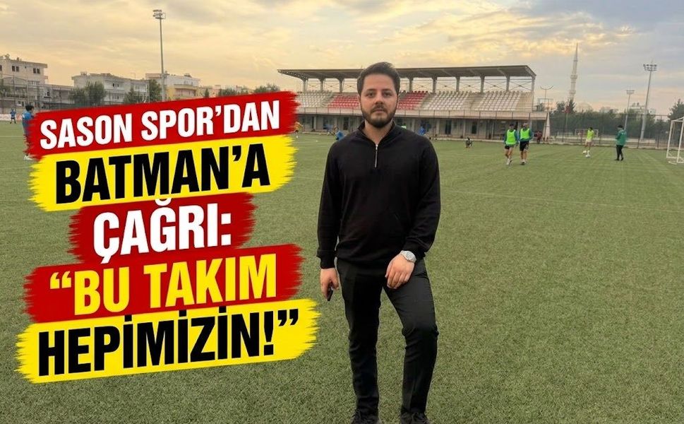 Sason Spor’dan Batman’a Çağrı: “Bu Takım Hepimizin!”