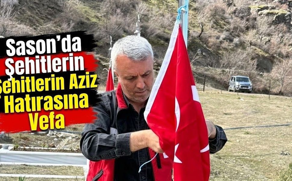 Sason’da Şehitlerin Aziz Hatırasına Vefa