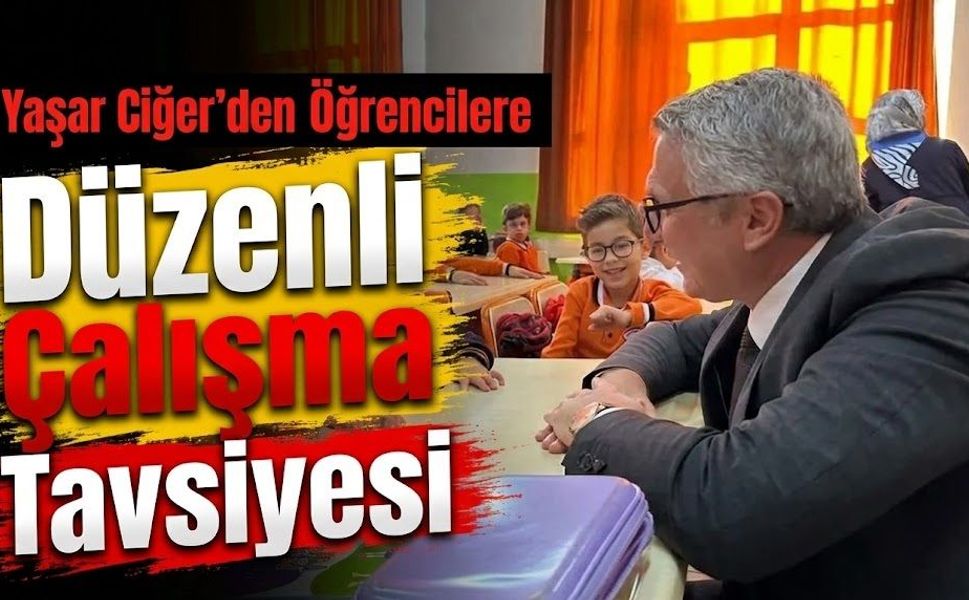 Yaşar Ciğer’den Öğrencilere Düzenli Çalışma Tavsiyesi